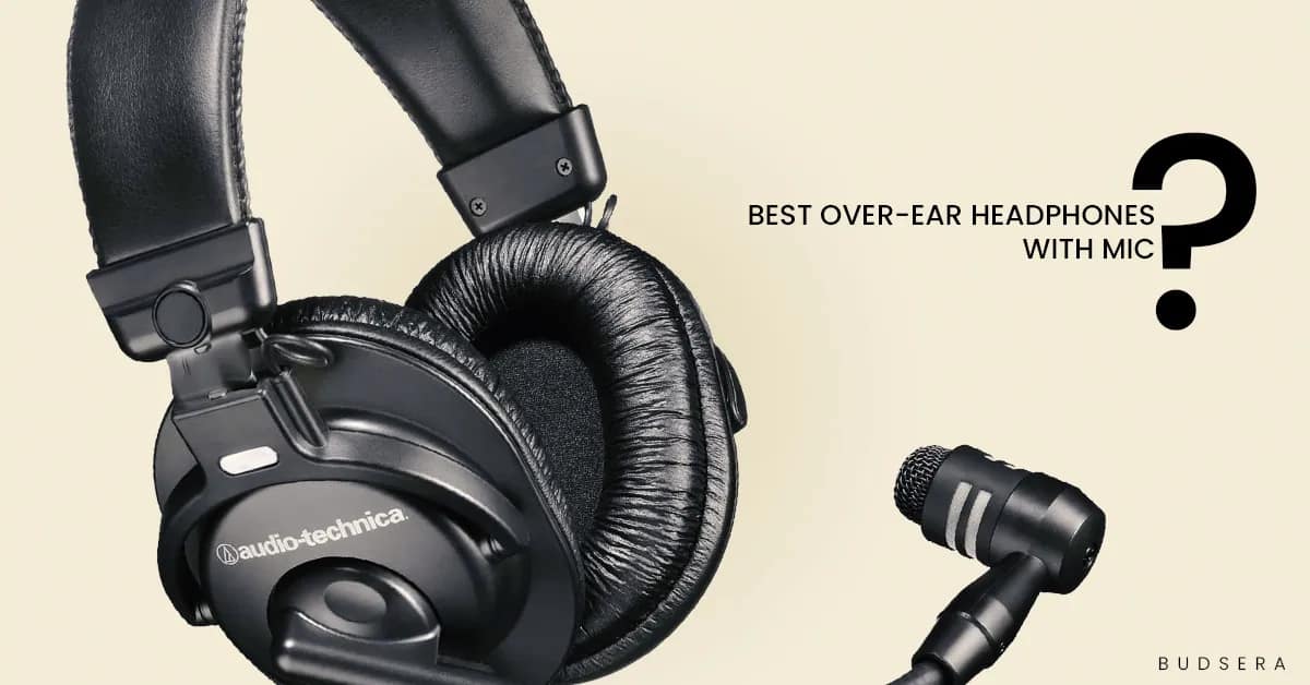 Best Over ear headphones with mic