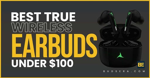 Best True Wireless Earbuds Under 100$
