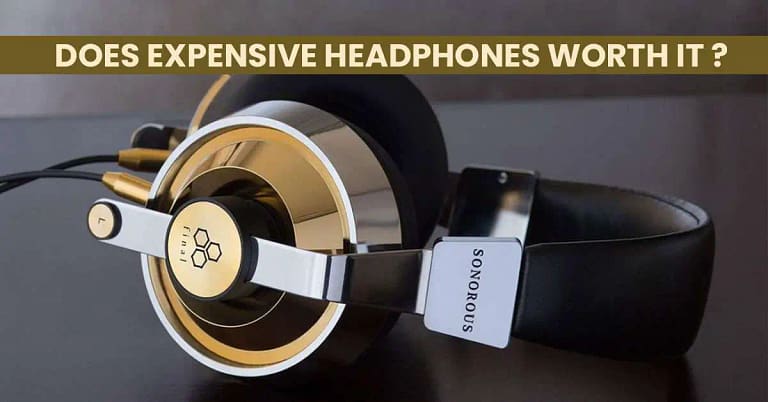 Does Expensive Headphones Worth It: